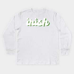 Irish, St. Patrick Day, Luck Of The Irish, Shamrock Kids Long Sleeve T-Shirt